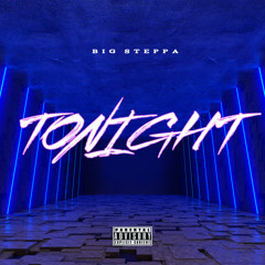 BigSteppa- Tonight (Prod. SkoWya)