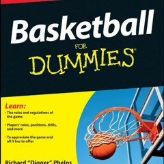 [GET] [PDF EBOOK EPUB KINDLE] Basketball For Dummies by  Richard Phelps 🖍️