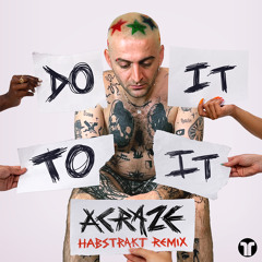 Do It To It (ft. Cherish)(Habstrakt Remix)