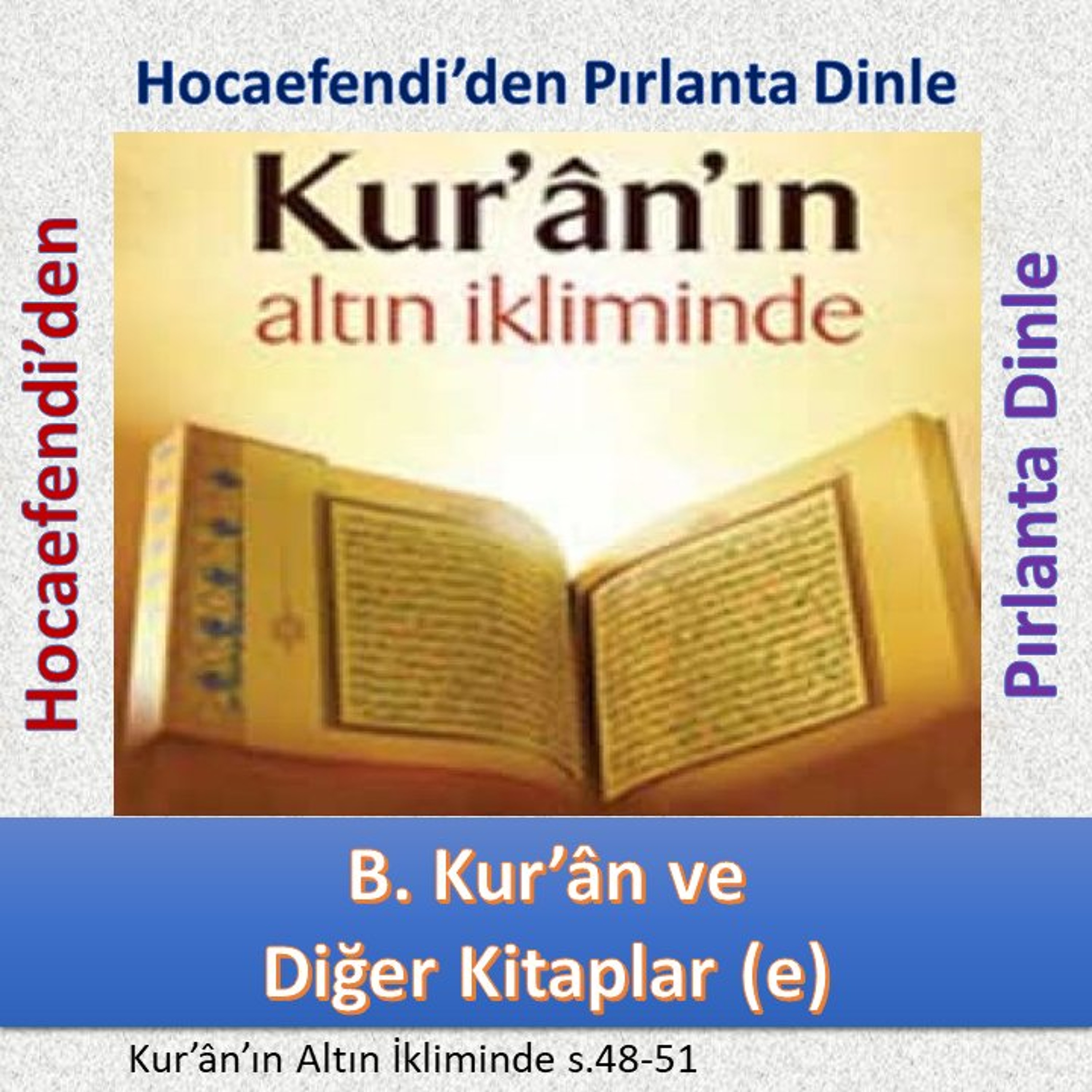 Kur’ân’ın Altın İkliminde s.048-51 (Hocaefendi’den Pırlanta Dinle) - M. Fethullah Gülen Hocaefendi (rh)
