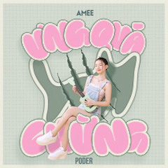 ƯNG QUÁ CHỪNG - AMEE