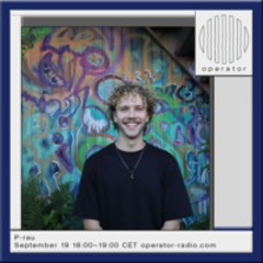 P-rau // Operator Radio guest mix // 19-09-2024