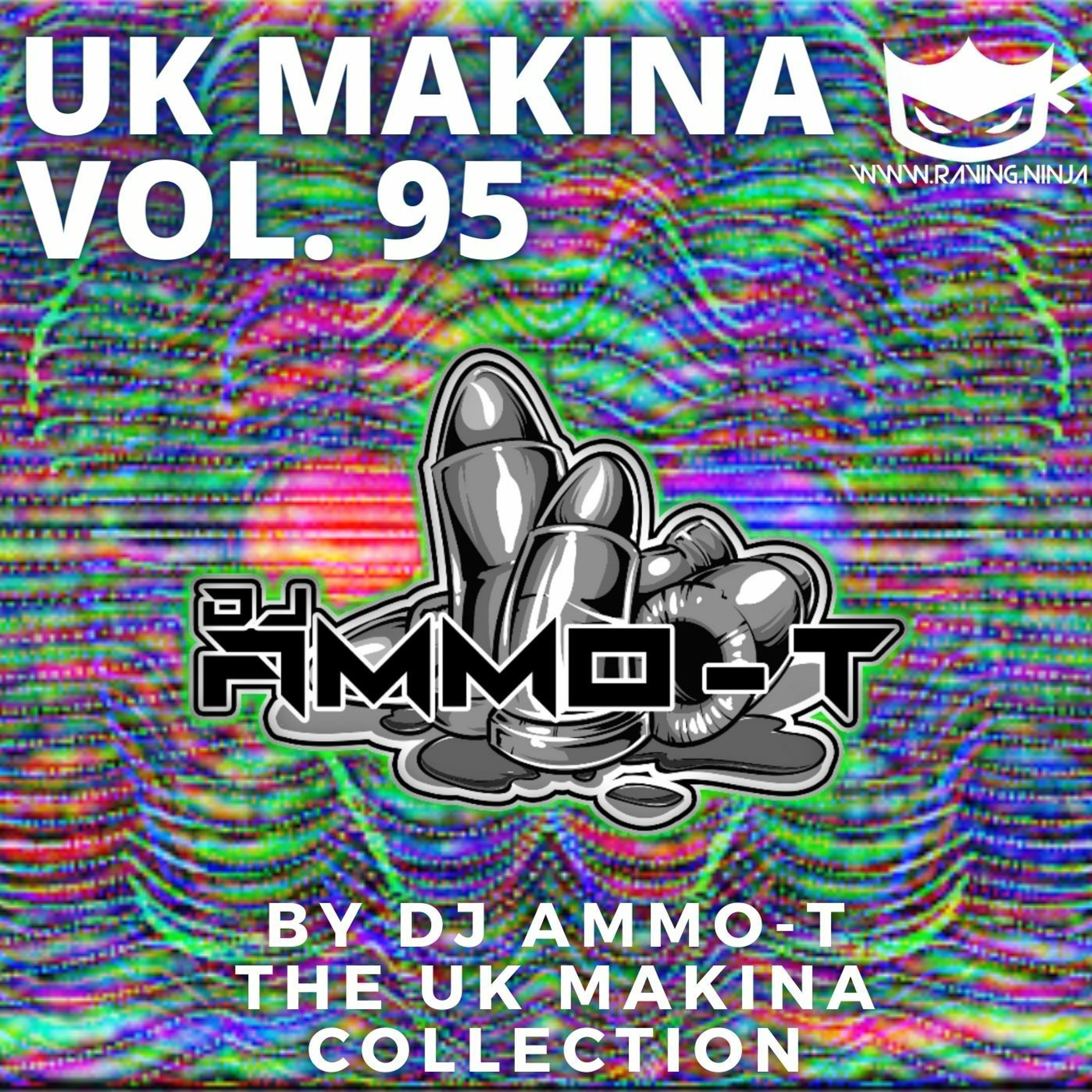 UK Makina Vol. 95 By Dj Ammo - T (WWW.RAVING.NINJA) episode artwork