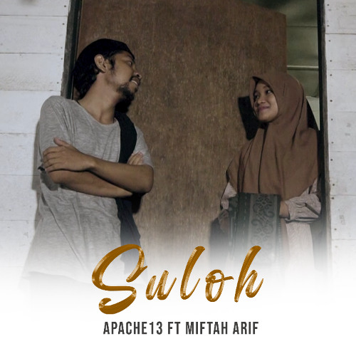 Suloh -  Apache13 Feat Miftah Arif