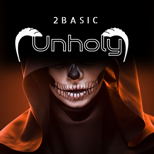 Stream Unholy by 2Basic | Listen online for free on SoundCloud