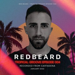 Redbeard - Tropical Groove ( Cartagena) EP 004