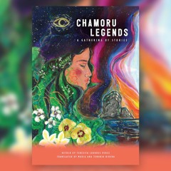 CHamoru Legends: A Gathering of Stories by Teresita Perez