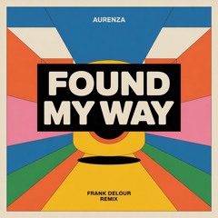 Aurenza - Found My Way  (Frank Delour Afro House Remix) (Radio)