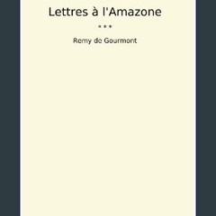 Read eBook [PDF] 📕 Lettres à l'Amazone (Classic Books) (French Edition) Pdf Ebook