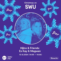 Hijinx & Friends with Es Kay & Megwan - 13 December 2024