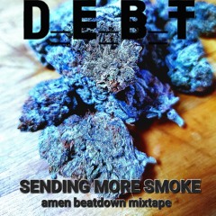 D E B T - Sending More Smoke