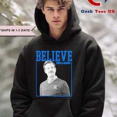 Ted Lasso Believe photo shirt