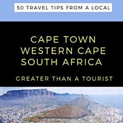 ( X8WO ) Greater Than a Tourist-Cape Town Western Cape South Africa: 50 Travel Tips from a Local (Gr