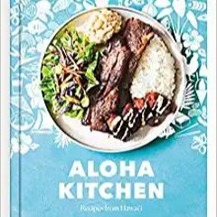 Books ✔️ Download Aloha Kitchen: Recipes from Hawai'i [A Cookbook] Full Books