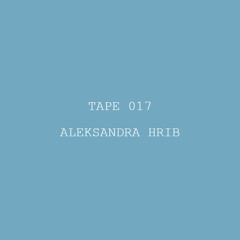 Tape 017 - Aleksandra Hrib