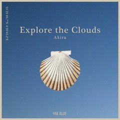 A Far Blue concept by Akira - 'Explore The Clouds'