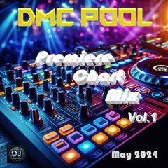 DMC POOL Premiere Chart Mix Vol.1 May 2024(Dj Barcollo)