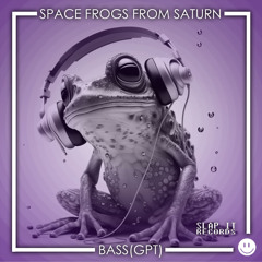 Space Frogs From Saturn - Bass(GPT)
