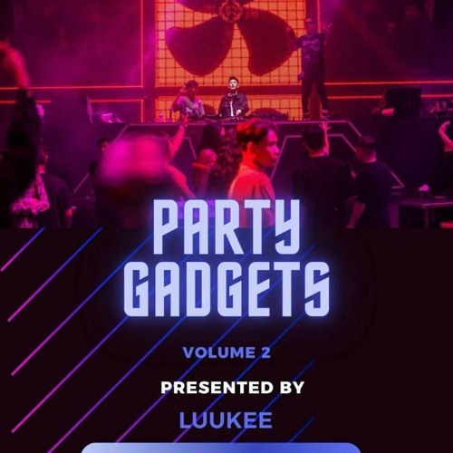 Party Gadget Vol 2(House And DNB Only)Preview