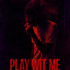 PLAY WIT ME
