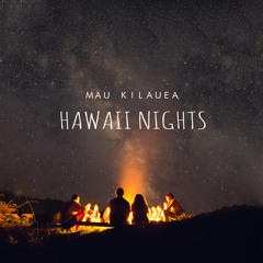 Mau Kilauea - Hawaii Nights
