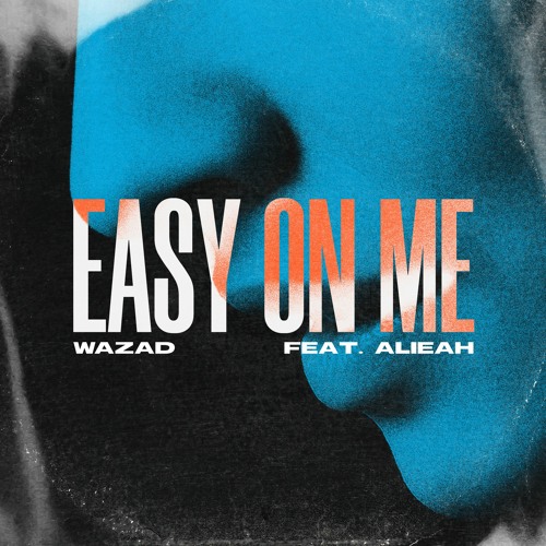 Wazad - Easy On Me (feat. Alieah)