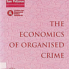 [Read] EPUB 📤 The Economics of Organised Crime by  Gianluca Fiorentini &  Sam Peltzm