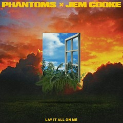 Phantoms w/ Jem Cooke - Lay It All On Me (Sheriffz Remix)