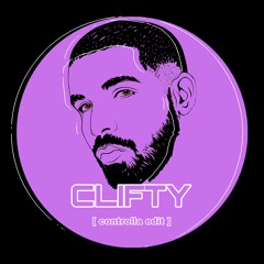 Drake - Controlla (CLIFTY Edit) [FREE DL]