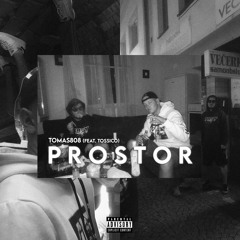 tomas808 x tossico - prostor (prod.by lowkey.)