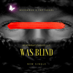 MsJewduh x Yaz Israel- Was Blind