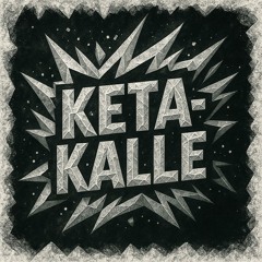 IchBleibAllein  | KeTa-Kalle [4ier8cht] |