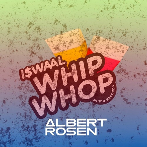 I$WAAL - WHIP WHOP (Albert Rosen Remix) [STARTER VED 1:40]