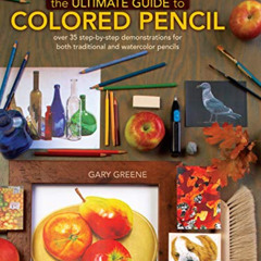 DOWNLOAD EBOOK 📁 The Ultimate Guide To Colored Pencil: Over 35 step-by-step demonstr