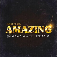 Casual - Amazing (Maggiaveli Remix)