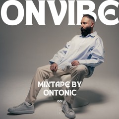 ONVIBE Mixtape by Ontonic - 001