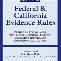 GET EBOOK EPUB KINDLE PDF Federal and California Evidence Rules: With Notes, Comments, Selected Legi