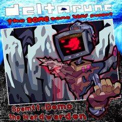 [Pipej6m] Spamt1-Demo The Hardwarden - [Deltarune: The Same Same Same Puppet]