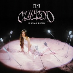 TINI - CUPIDO (FRANK-E REMIX)