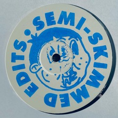 PREMIERE: Semi-​Skimmed Edits - Down4Love