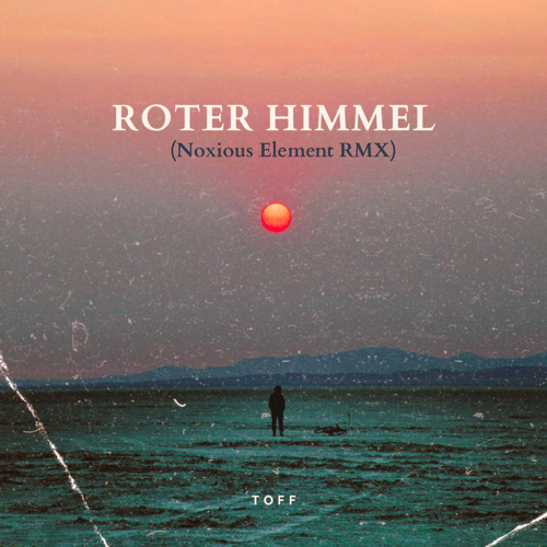 TOFF - Roter Himmer (Noxious Element Remix) Att2