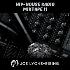 FREE DOWNLOAD: Hip-House Radio Mixtape 11 - Joe Lyons-Rising (+3 Free Bootlegs)