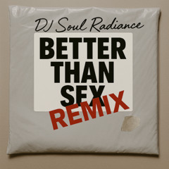 Better Than Sex Remix 2 (slowed down)