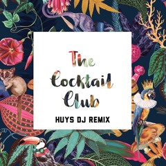 The Cocktail Club | Huys-DJ Remix