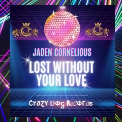 Lost Without Your Love_Jaden