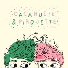 Cacahuète et Pirouette