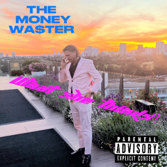 The Money Wa$ter - What She Thinks? (Prod by Maurice Beats)