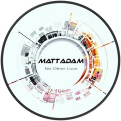 Matt Adam - No Other Love (2025 Remaster) [FREE DOWNLOAD]