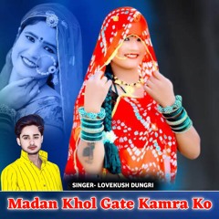 Madan Khol Gate Kamra Ko (feat. DG Mawai)