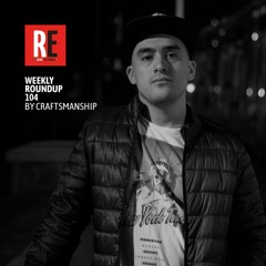 RE - WEEKLY ROUNDUP 104 by Craftsmanship